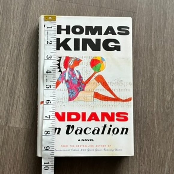 Thomas King's "Indians on Vacation" Hard Cover Book - Picture 10 of 10